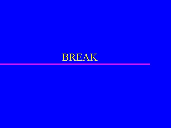 BREAK 