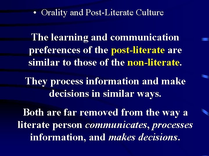 • Orality and Post-Literate Culture The learning and communication preferences of the post-literate • Orality and Post-Literate Culture The learning and communication preferences of the post-literate