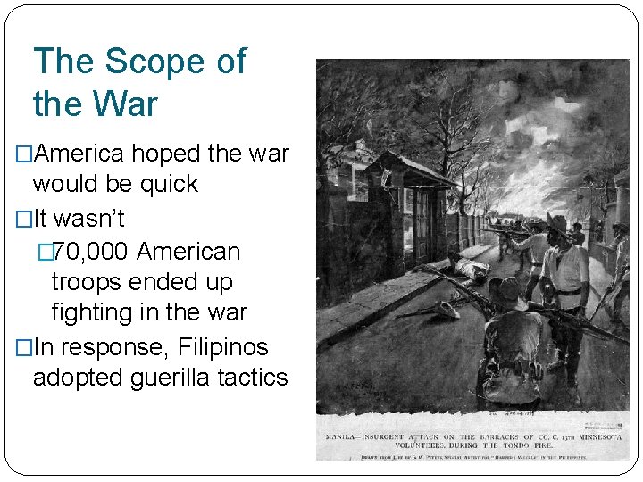 The Scope of the War �America hoped the war would be quick �It wasn’t