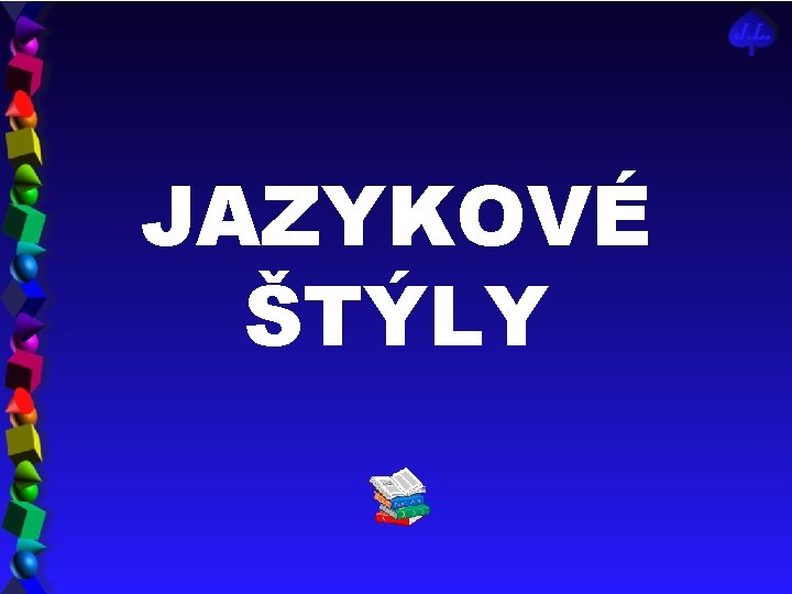 JAZYKOVÉ ŠTÝLY 