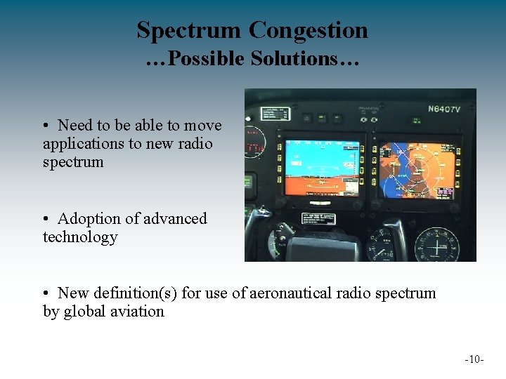 Spectrum Congestion …Possible Solutions… • Need to be able to move applications to new