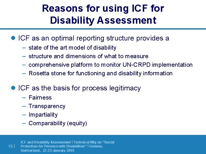 Reasons for using ICF for Disability Assessment l ICF as an optimal reporting structure