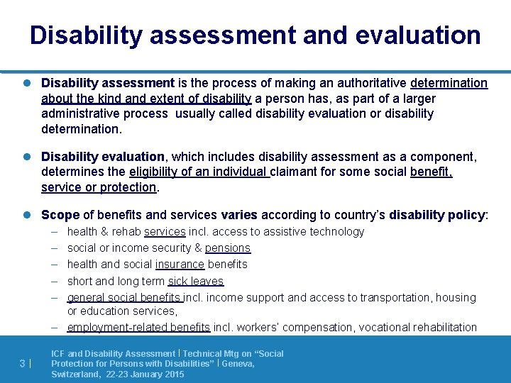 Disability assessment and evaluation l Disability assessment is the process of making an authoritative