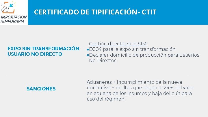 CERTIFICADO DE TIPIFICACIÓN - CTIT EXPO SIN TRANSFORMACIÓN USUARIO NO DIRECTO SANCIONES Gestión directa CERTIFICADO DE TIPIFICACIÓN - CTIT EXPO SIN TRANSFORMACIÓN USUARIO NO DIRECTO SANCIONES Gestión directa