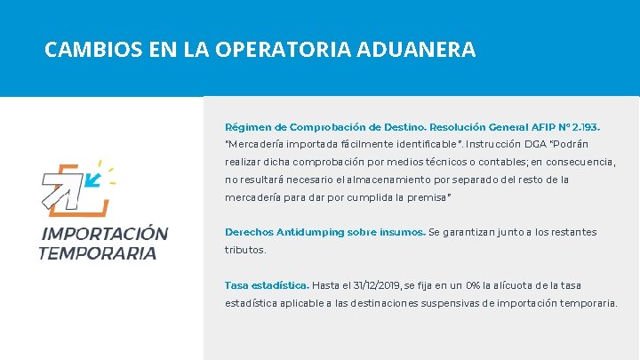 CAMBIOS EN LA OPERATORIA ADUANERA Régimen de Comprobación de Destino. Resolución General AFIP N° CAMBIOS EN LA OPERATORIA ADUANERA Régimen de Comprobación de Destino. Resolución General AFIP N°