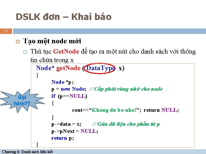 DSLK đơn – Khai báo 27 Tạo một node mới Thủ tục Get. Node