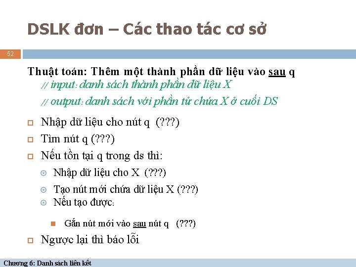 DSLK đơn – Các thao tác cơ sở 52 Thuật toán: Thêm một thành