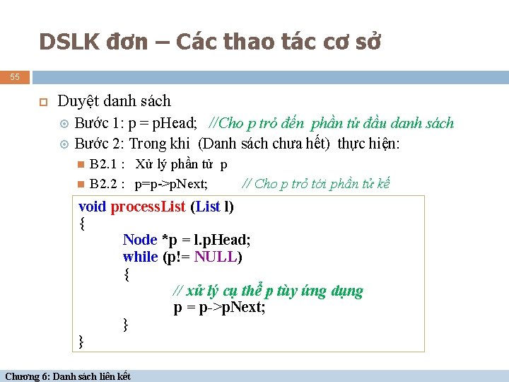 DSLK đơn – Các thao tác cơ sở 55 Duyệt danh sách Bước 1: