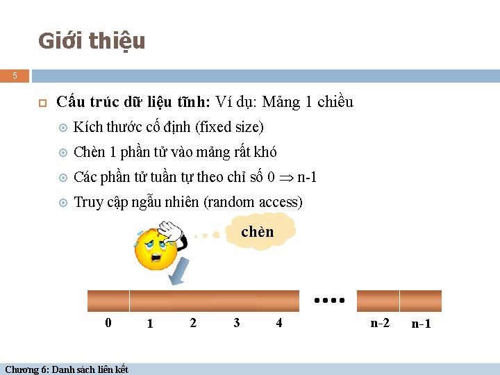 Giới thiệu 5 Cấu trúc dữ liệu tĩnh: Ví dụ: Mảng 1 chiều Kích