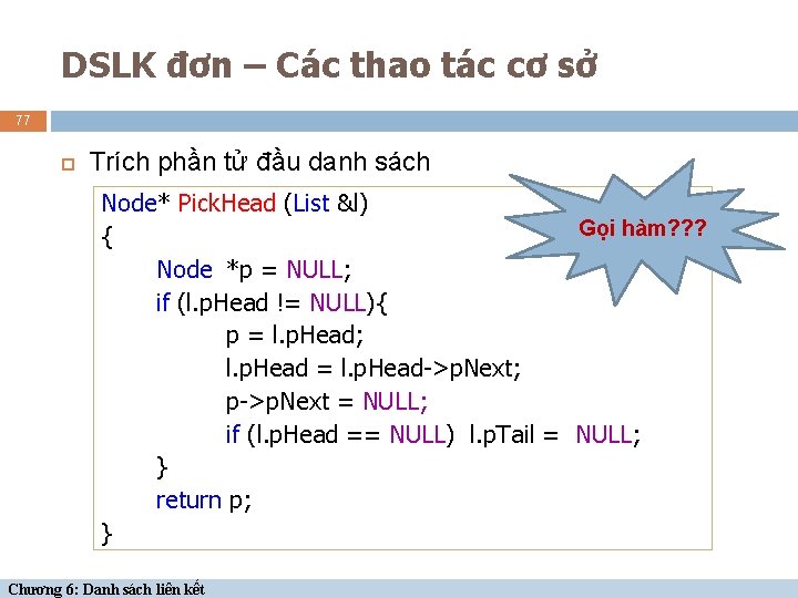 DSLK đơn – Các thao tác cơ sở 77 Trích phần tử đầu danh