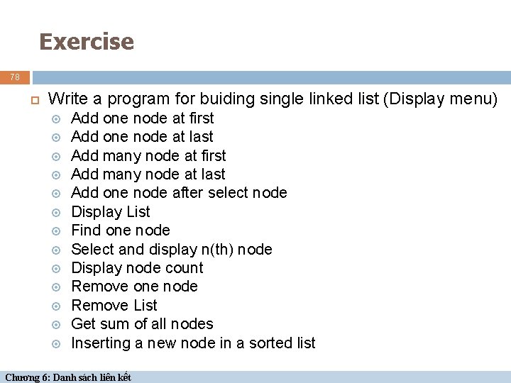 Exercise 78 Write a program for buiding single linked list (Display menu) Add one