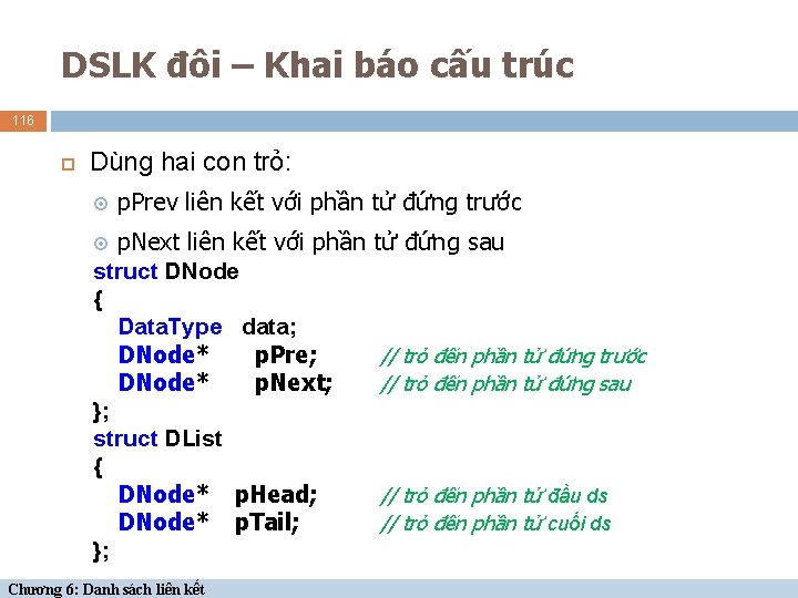 DSLK đôi – Khai báo cấu trúc 116 Dùng hai con trỏ: p. Prev