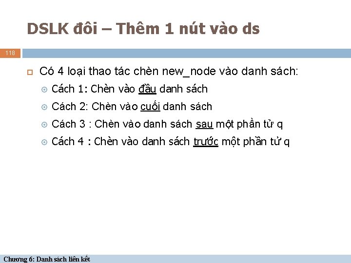 DSLK đôi – Thêm 1 nút vào ds 118 Có 4 loại thao tác
