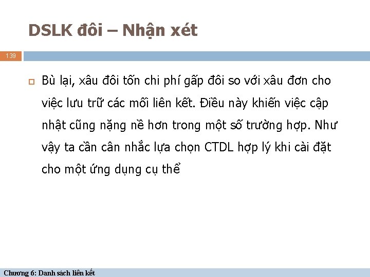 DSLK đôi – Nhận xét 139 Bù lại, xâu đôi tốn chi phí gấp