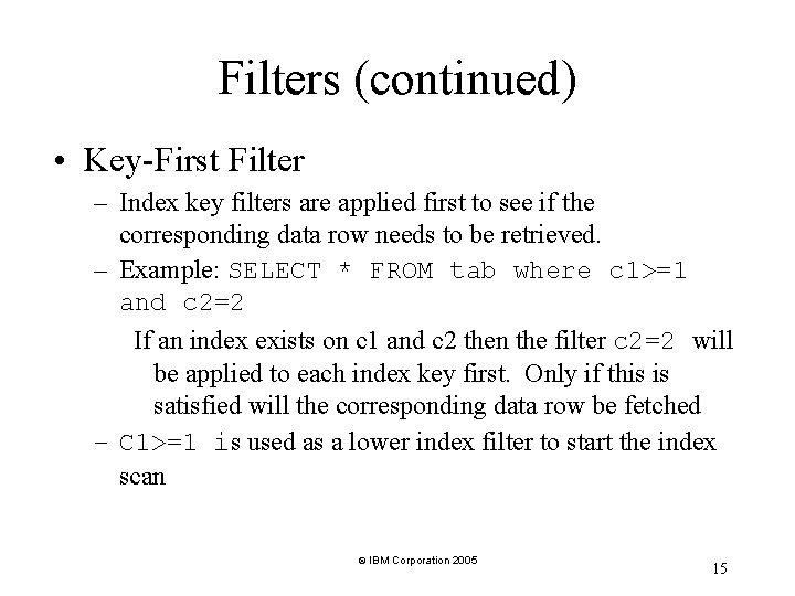 Filters (continued) • Key-First Filter – Index key filters are applied first to see Filters (continued) • Key-First Filter – Index key filters are applied first to see