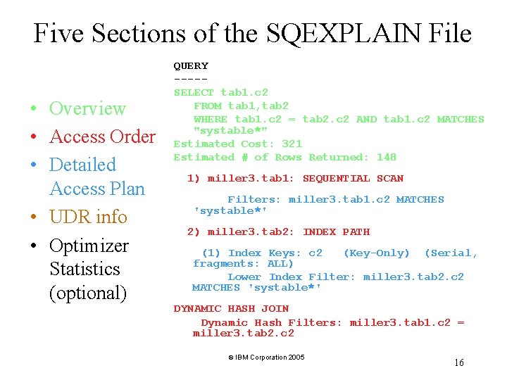 Five Sections of the SQEXPLAIN File • Overview • Access Order • Detailed Access Five Sections of the SQEXPLAIN File • Overview • Access Order • Detailed Access