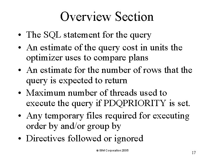 Overview Section • The SQL statement for the query • An estimate of the Overview Section • The SQL statement for the query • An estimate of the