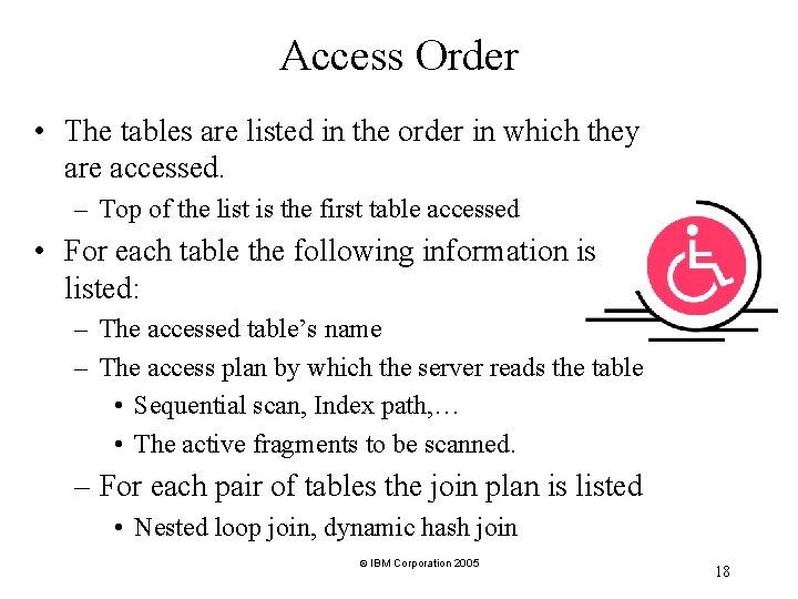 Access Order • The tables are listed in the order in which they are Access Order • The tables are listed in the order in which they are