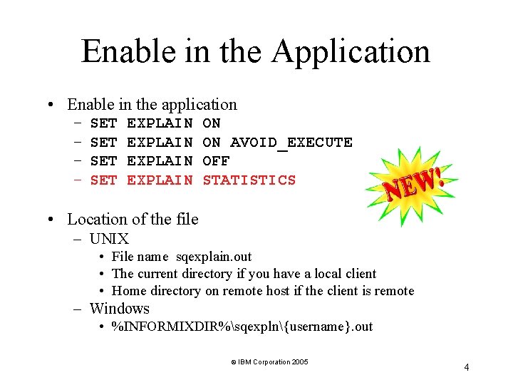 Enable in the Application • Enable in the application – – SET SET EXPLAIN Enable in the Application • Enable in the application – – SET SET EXPLAIN