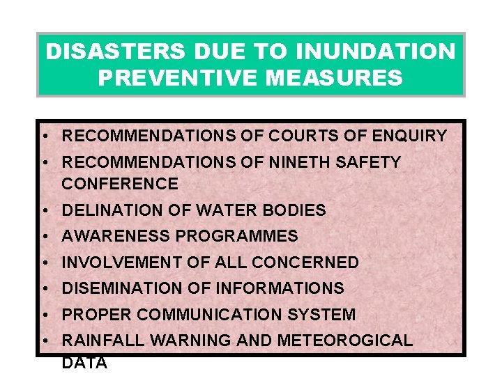 DISASTERS DUE TO INUNDATION PREVENTIVE MEASURES • RECOMMENDATIONS OF COURTS OF ENQUIRY • RECOMMENDATIONS