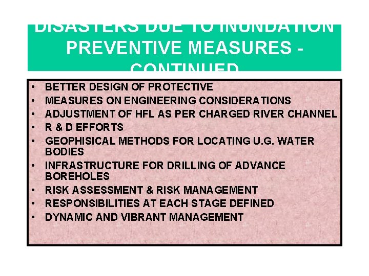 DISASTERS DUE TO INUNDATION PREVENTIVE MEASURES CONTINUED • • • BETTER DESIGN OF PROTECTIVE