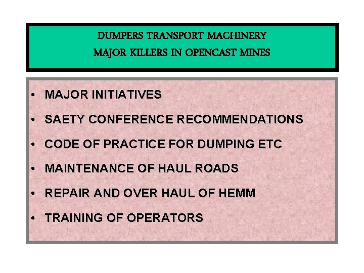 DUMPERS TRANSPORT MACHINERY MAJOR KILLERS IN OPENCAST MINES • MAJOR INITIATIVES • SAETY CONFERENCE