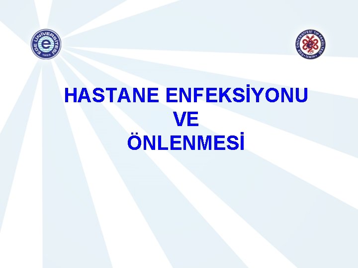 HASTANE ENFEKSİYONU VE ÖNLENMESİ 