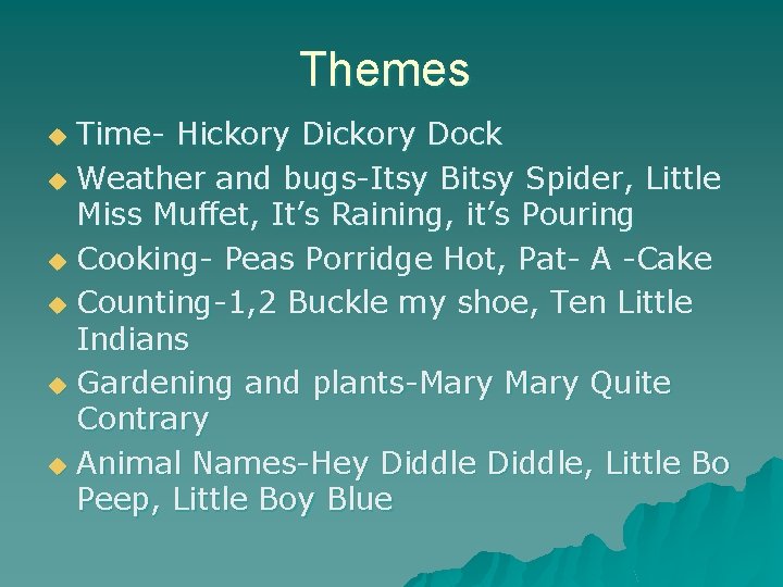 Themes Time- Hickory Dock u Weather and bugs-Itsy Bitsy Spider, Little Miss Muffet, It’s Themes Time- Hickory Dock u Weather and bugs-Itsy Bitsy Spider, Little Miss Muffet, It’s