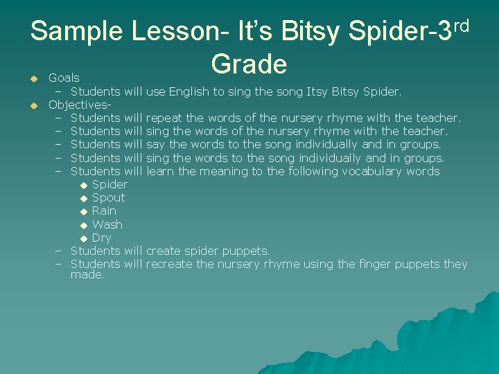 Sample Lesson- It’s Bitsy Spider-3 rd Grade u u Goals – Students will use Sample Lesson- It’s Bitsy Spider-3 rd Grade u u Goals – Students will use