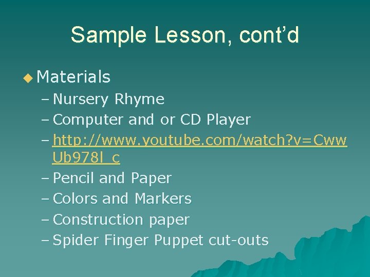 Sample Lesson, cont’d u Materials – Nursery Rhyme – Computer and or CD Player Sample Lesson, cont’d u Materials – Nursery Rhyme – Computer and or CD Player