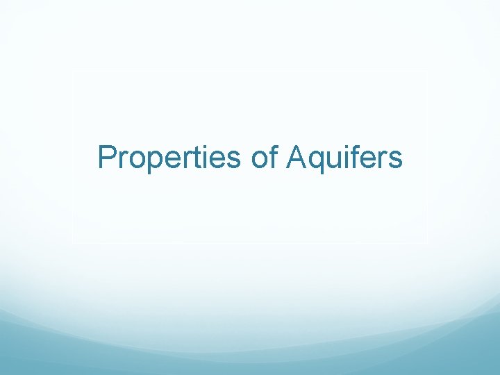 Properties of Aquifers 