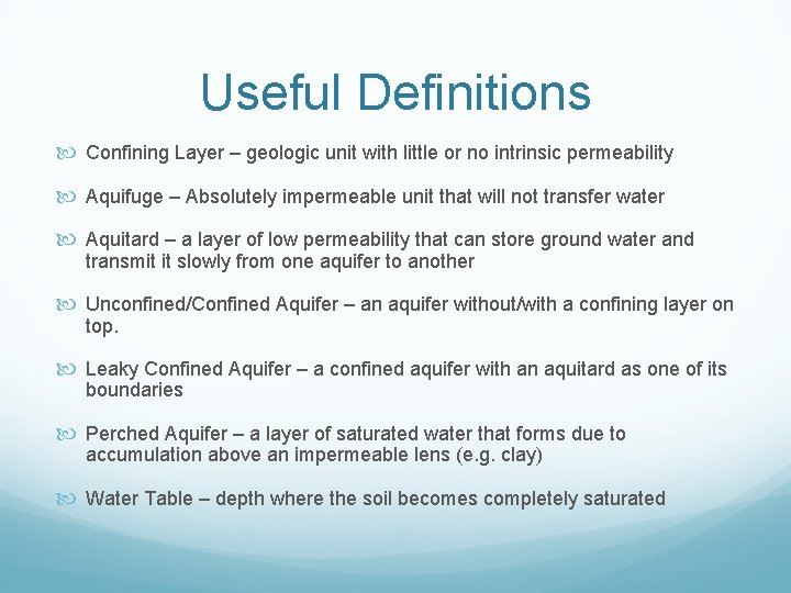 Useful Definitions Confining Layer – geologic unit with little or no intrinsic permeability Aquifuge