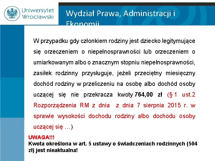 Wydział Prawa, Administracji i Ekonomii W przypadku gdy członkiem rodziny jest dziecko legitymujące się