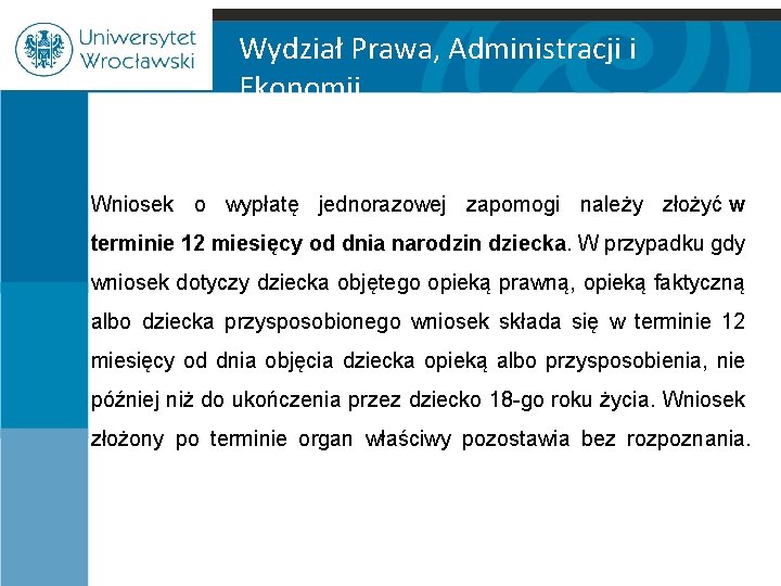 Wydział Prawa, Administracji i Ekonomii Wniosek o wypłatę jednorazowej zapomogi należy złożyć w terminie