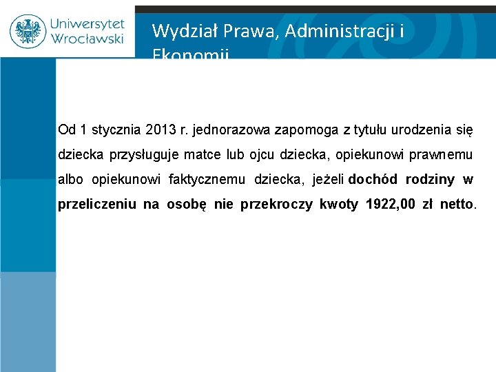 Wydział Prawa, Administracji i Ekonomii Od 1 stycznia 2013 r. jednorazowa zapomoga z tytułu