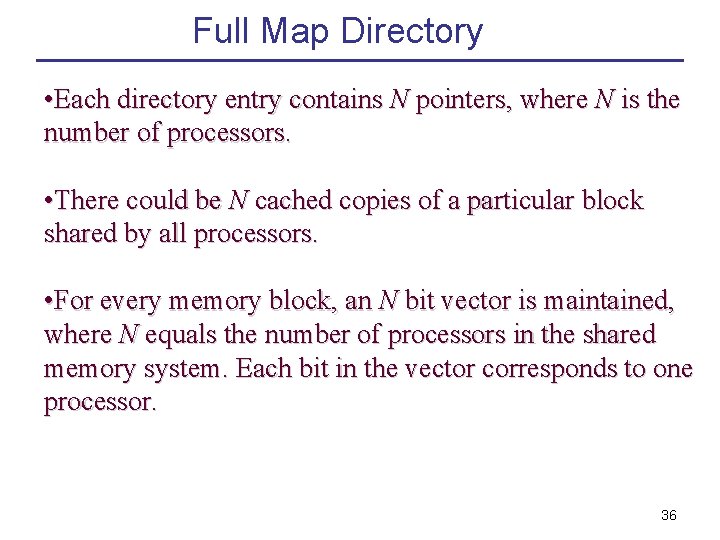 Full Map Directory • Each directory entry contains N pointers, where N is the