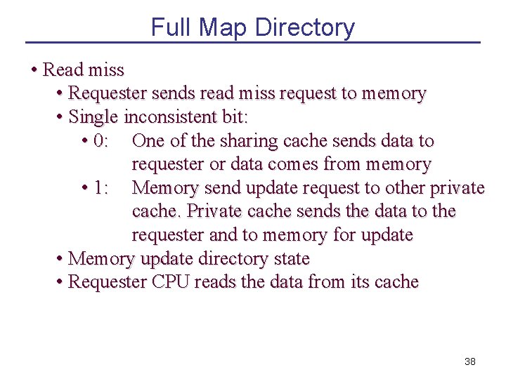 Full Map Directory • Read miss • Requester sends read miss request to memory