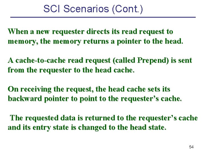 SCI Scenarios (Cont. ) When a new requester directs its read request to memory,