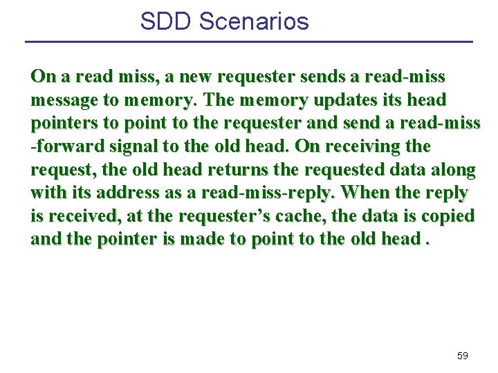 SDD Scenarios On a read miss, a new requester sends a read-miss message to