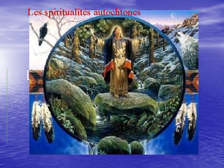 Les spiritualités autochtones 