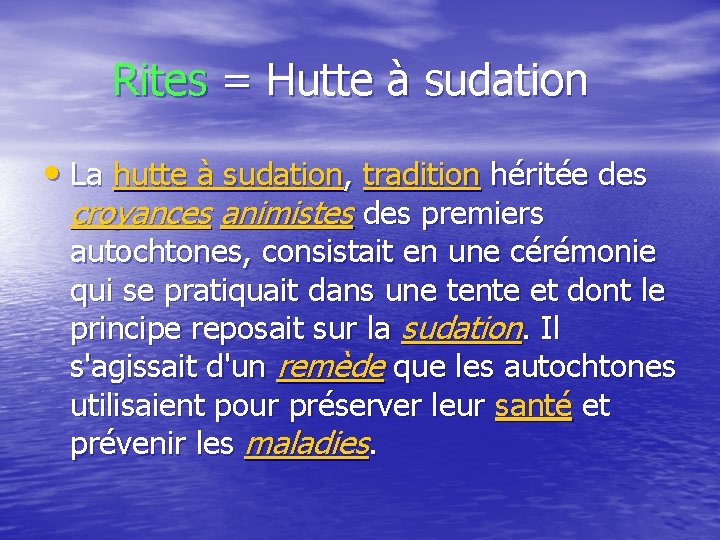  Rites = Hutte à sudation • La hutte à sudation, tradition héritée des