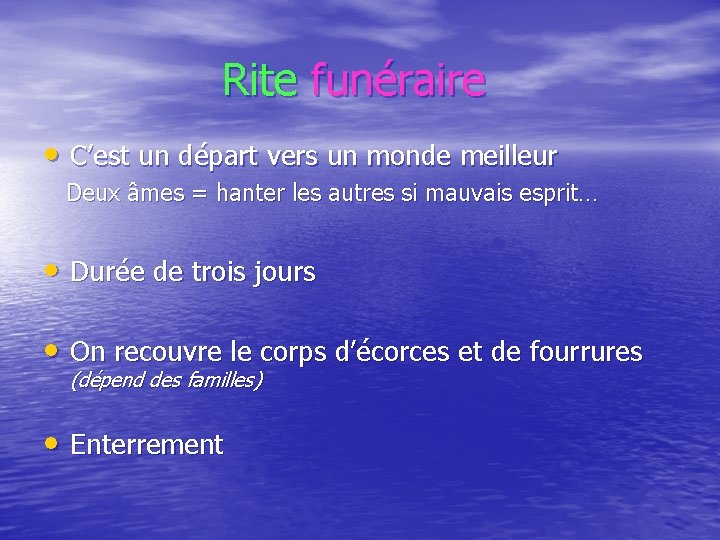  Rite funéraire • C’est un départ vers un monde meilleur Deux âmes =