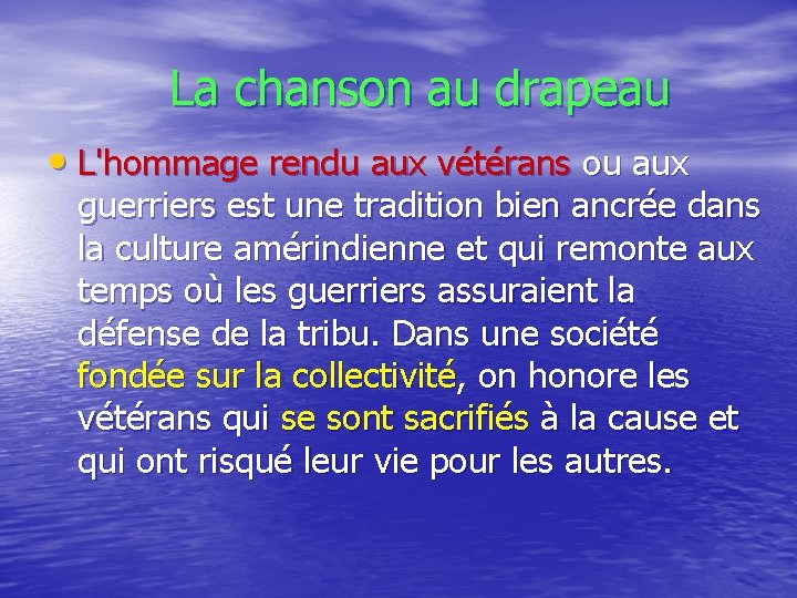  La chanson au drapeau • L'hommage rendu aux vétérans ou aux guerriers est