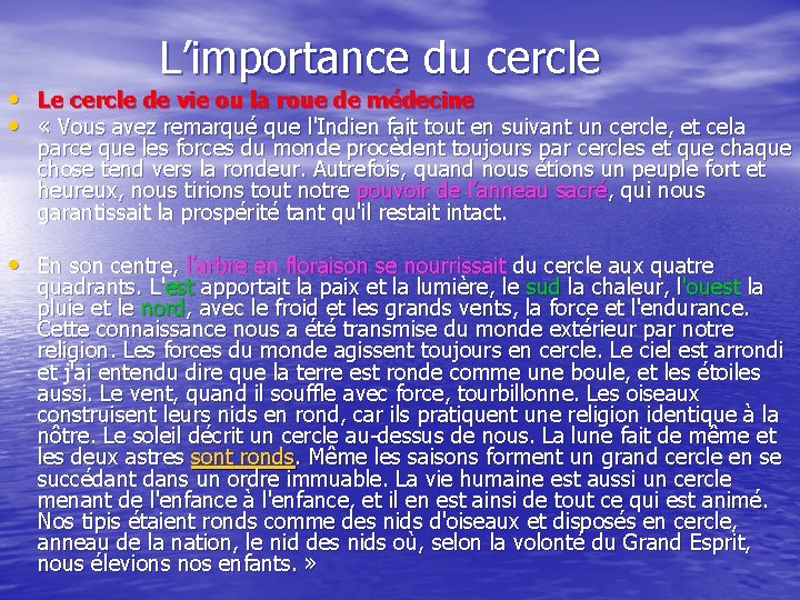  L’importance du cercle • Le cercle de vie ou la roue de médecine