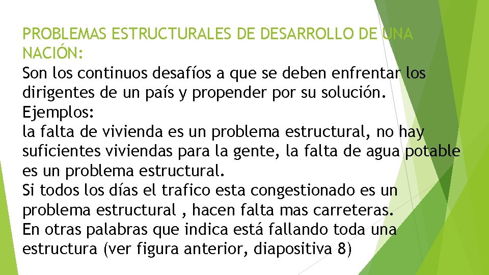 PROBLEMAS ESTRUCTURALES DE DESARROLLO DE UNA NACIÓN: Son los continuos desafíos a que se