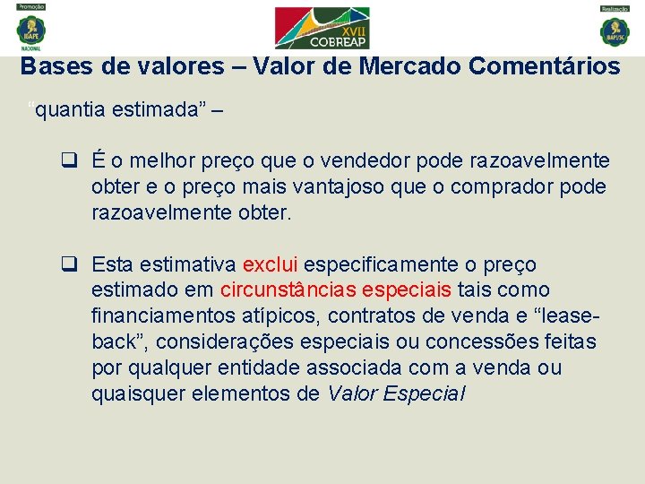 Bases de valores – Valor de Mercado Comentários “quantia estimada” – q É o