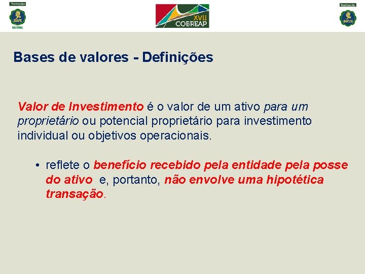 Bases de valores - Definições Valor de Investimento é o valor de um ativo
