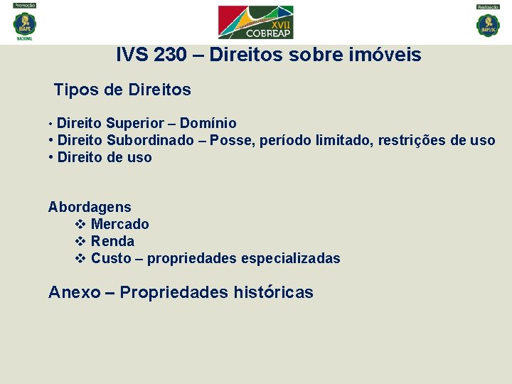 IVS 230 – Direitos sobre imóveis Tipos de Direitos • Direito Superior – Domínio