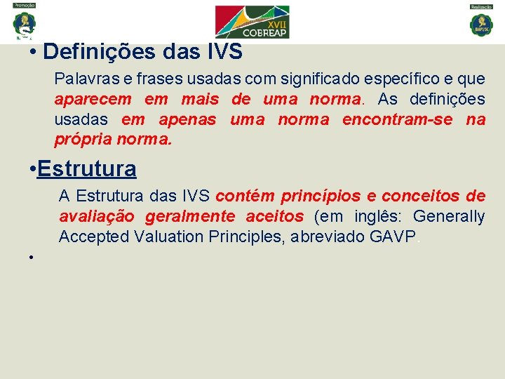 Sistematização • Definições das IVS Palavras e frases usadas com significado específico e que