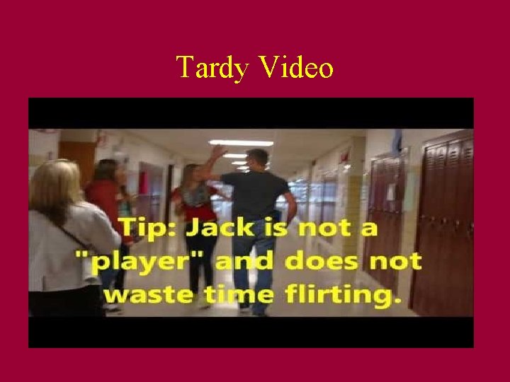 Tardy Video 